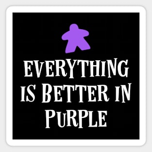 Everything is Better in Purple Board Games Meeples Tabletop RPG Vault Magnet